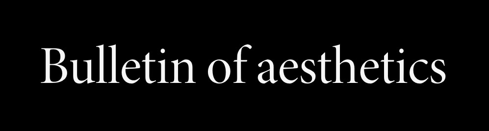 Bulletin of aesthetics